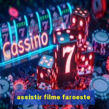 assistir filme faroeste